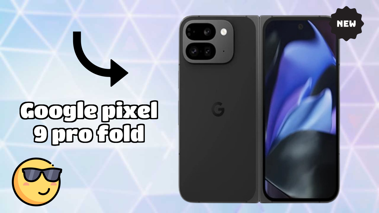 Google Pixel 9 Pro Fold vs Samsung Galaxy: Complete Compare