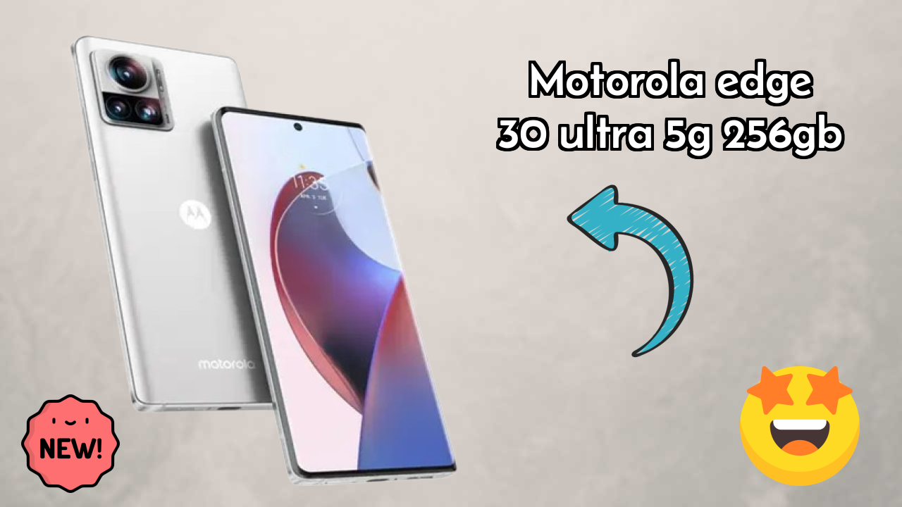 Motorola Edge 30 Ultra 5G 256GB vs Samsung: Complete Feature Compare